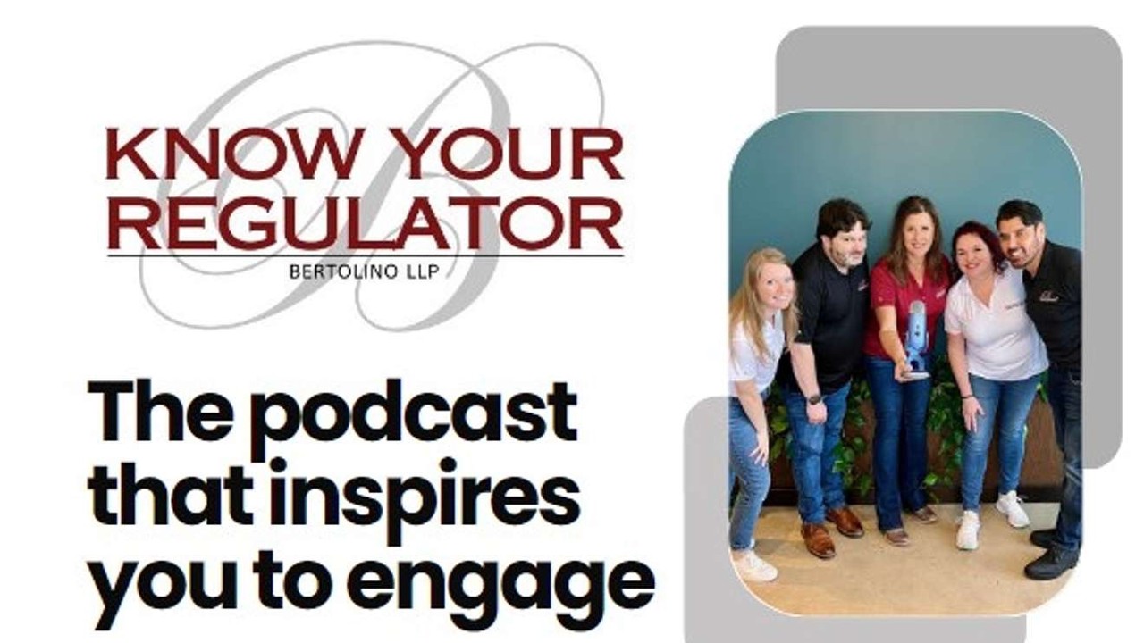 Know Your Regulator podcast by Bertolino LLP promotional graphic